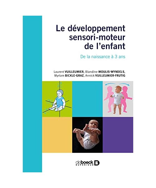 Le développement sensori-moteur de l'enfant - De la naissance à 3 ans