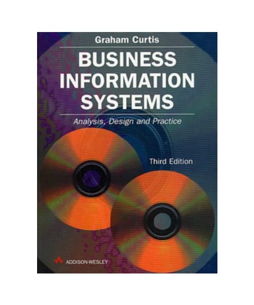 Business Information Systems: Analysis, Design and Practice