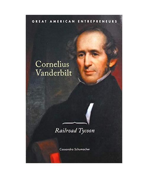 Cornelius Vanderbilt: Railroad Tycoon