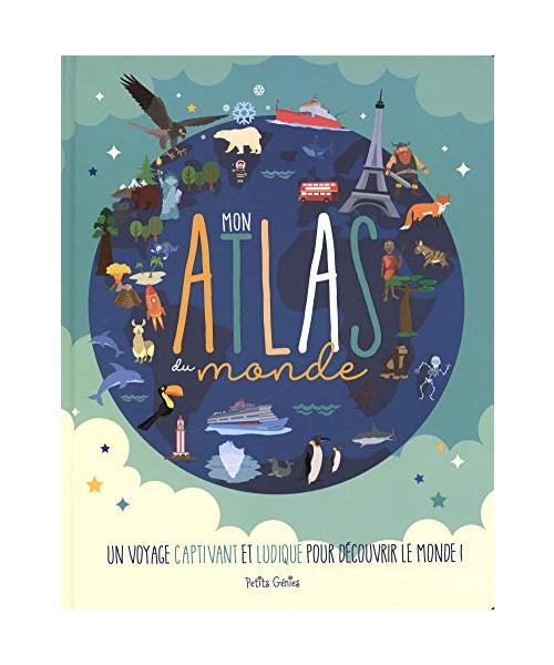 Mon atlas du monde: Un voyage captivant et ludique pour découvrir le monde !