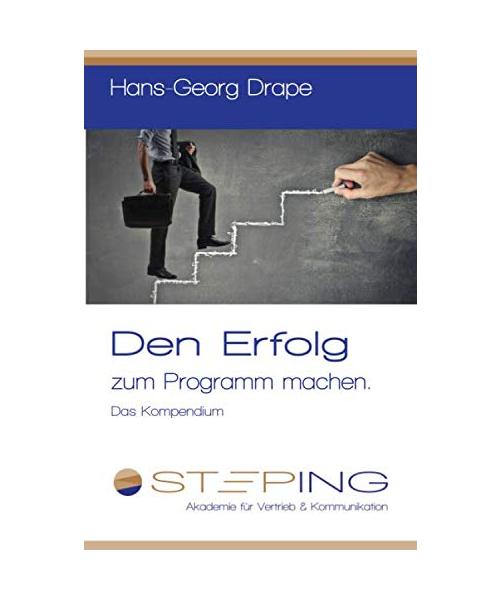 Den Erfolg zum Programm machen. Das Kompendium