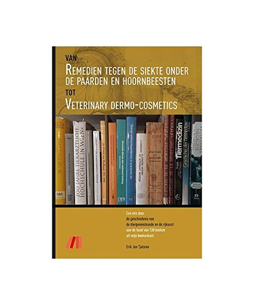 Van Remedien tegen de Siekte onder de Paarden en Hoornbeesten tot Veterinary Dermo-Cosmetics