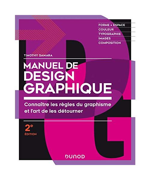 Manuel de design graphique - 2e éd. - Forme et espace, couleur, typo, images, composition: Forme et espace, couleur, typo, images, composition
