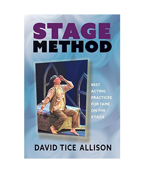 Stage Method: Best Acting Practices for Fame on the Stage