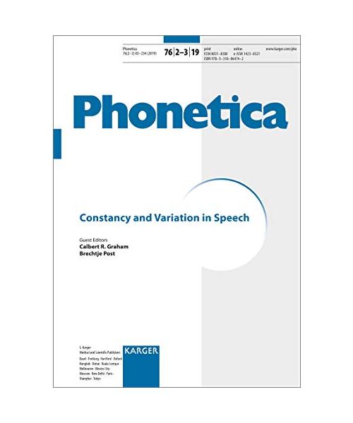 Constancy and Variation in Speech: Special Topic Issue: Phonetica 2019, Vol. 76, No. 2-3