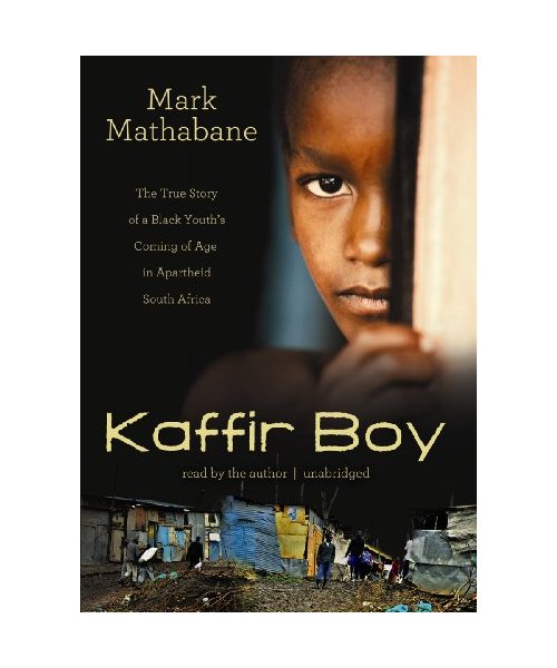 Kaffir Boy: The True Story of a Black Youth's Coming of Age in Apartheid South Africa