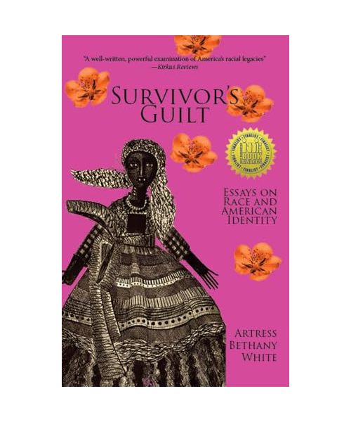 Survivor's Guilt: Essays on Race and American Identity