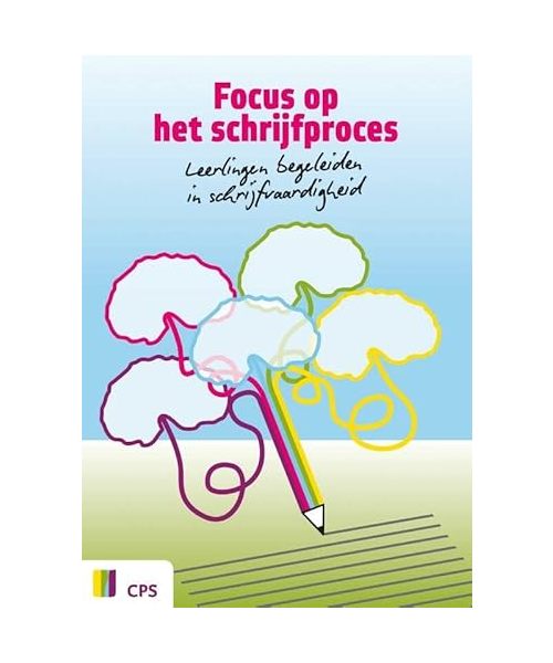 Focus op het schrijfproces: leerlingen begeleiden in schrijfvaardigheid