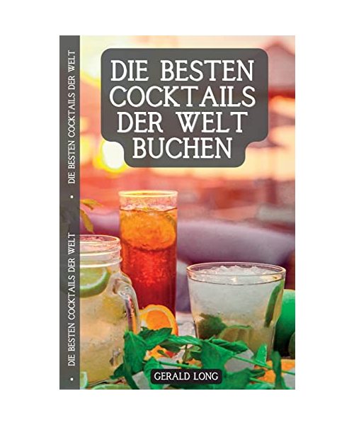 Die besten Cocktails der Welt