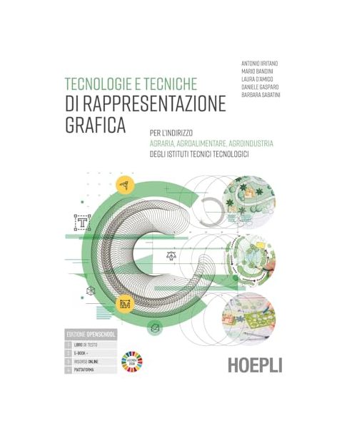 Tecnologie e tecniche di rappresentazione grafica. Per l'indirizzo agraria, agroalimentare, agroindustria degli istituti tecnic. Per gli Ist. tecnici e professionali. Con e-book. Con espansione online