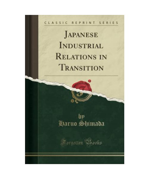 Japanese Industrial Relations in Transition (Classic Reprint)