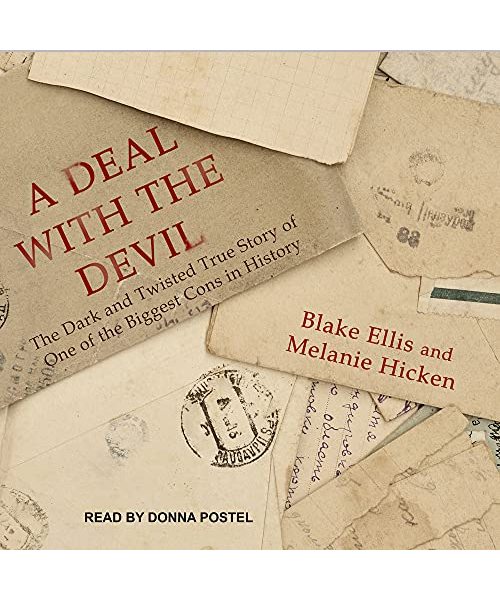 A Deal with the Devil: The Dark and Twisted True Story of One of the Biggest Cons in History