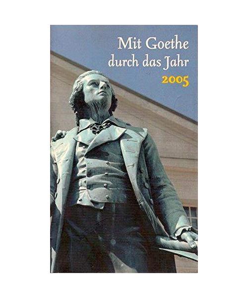 Mit Goethe durch das Jahr 2005
