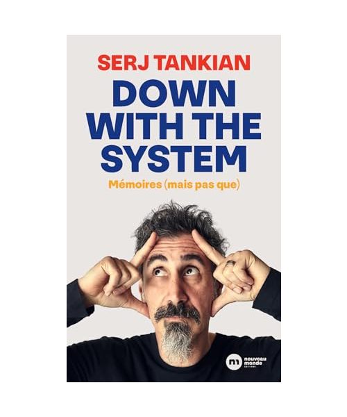 Down with the System: Mémoires