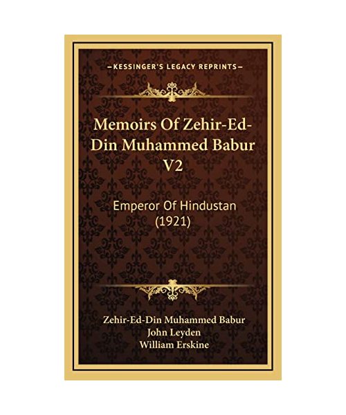 Memoirs of Zehir-Ed-Din Muhammed Babur V2: Emperor of Hindustan (1921)