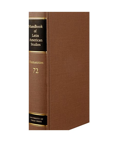 Handbook of Latin American Studies, Vol. 72: Humanities