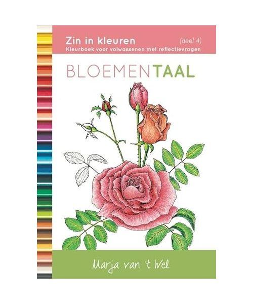 Bloementaal: kleurboek voor volwassenen met reflectievragen (Zin in kleuren, 4)