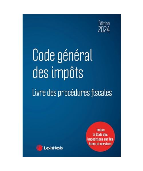 Code général des impôts et Livre des procédures fiscales 2024: Et le livre des procédures fiscales