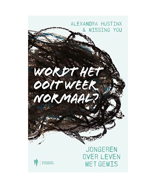 Wordt het ooit weer normaal?: jongeren over leven met gemis