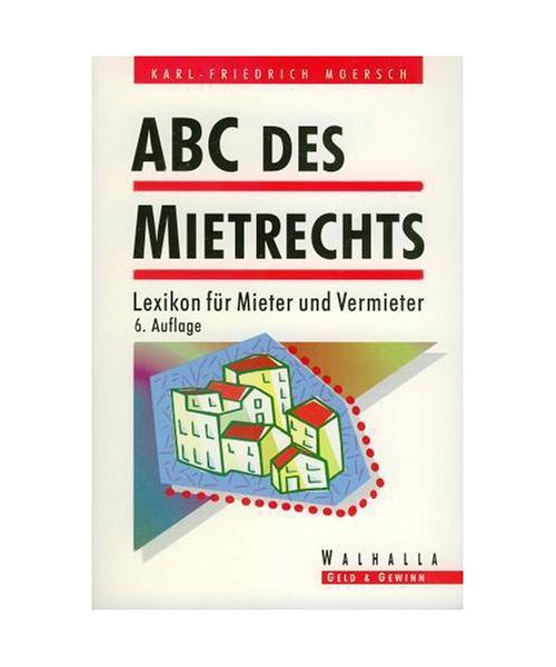 ABC des Mietrechts. Lexikon für Mieter und Vermieter