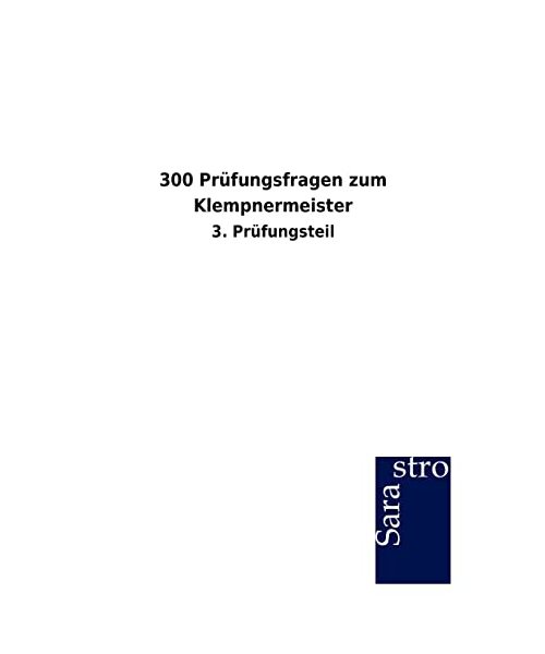 300 Prüfungsfragen zum Klempnermeister