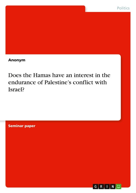 Does the Hamas have an interest in the endurance of Palestine's conflict with Israel?
