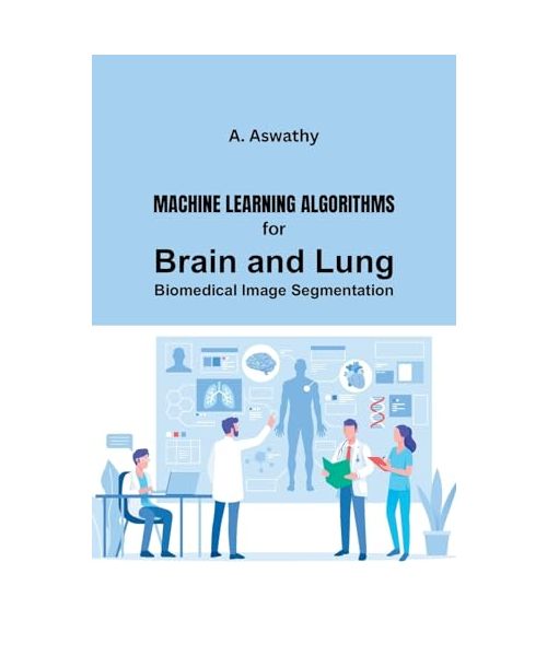 Machine Learning Algorithms for Brain and Lung Biomedical Image Segmentation