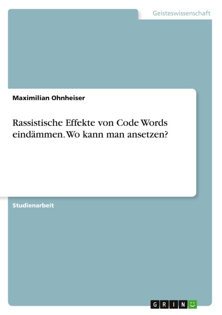 Rassistische Effekte von Code Words eindämmen. Wo kann man ansetzen?