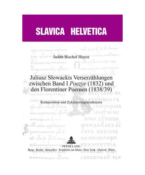 Juliusz S¿owackis Verserzählungen zwischen Band I 'Poezye' (1832) und den Florentiner Poemen (1838/39)