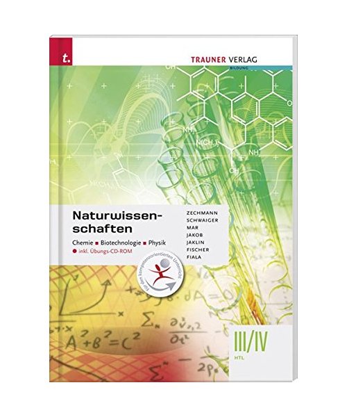 Naturwissenschaften III/IV HTL Chemie, Biotechnologie, Physik inkl. Übungs-CD-ROM