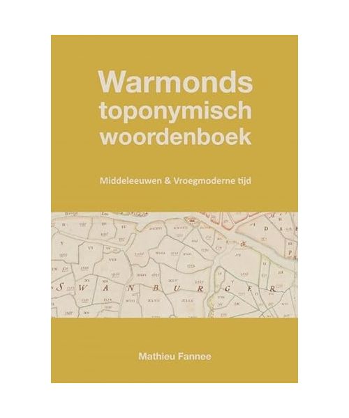 Warmonds toponymisch woordenboek (3e druk): Middeleeuwen & Vroegmoderne tijd