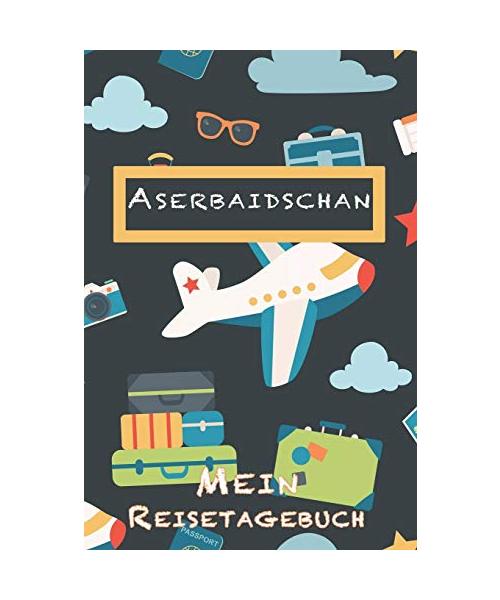 Aserbaidschan Mein Reisetagebuch: 6x9 Kinder Reise Journal I Notizbuch zum Ausfüllen und Malen I Perfektes Geschenk für Kinder für den Trip nach Aserbaidschan