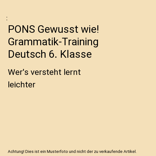 PONS Gewusst wie! Grammatik-Training Deutsch 6. Klasse