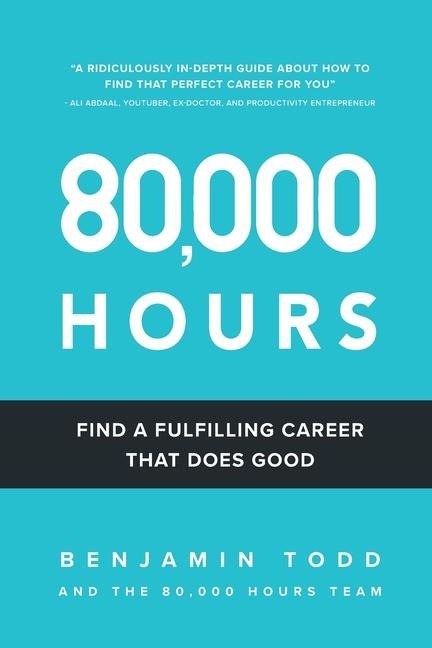80,000 Hours: Find a fulfilling career that does good.