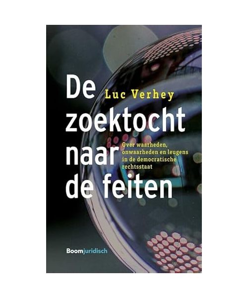 De zoektocht naar de feiten: over waarheden, onwaarheden en leugens in de democratische rechtsstaat