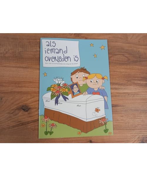 Als iemand is overleden: Kleur-, Doe- en voorleesboekje met uitleg over een uitvaart