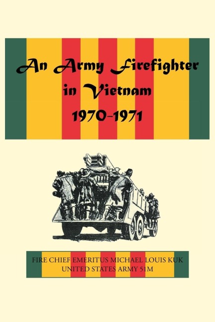 An Army Firefighter in Vietnam 1970-1971