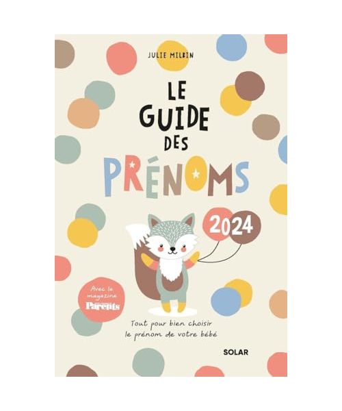 Guide des prénoms 2024: Tout pour bien choisir le prénom de votre bébé