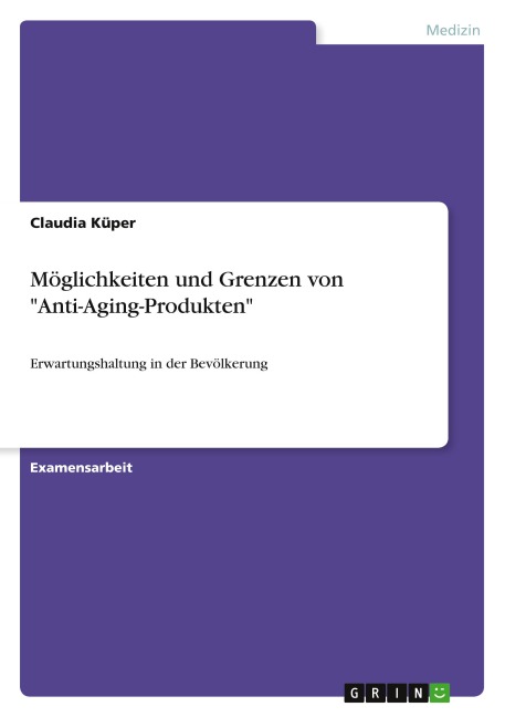 Möglichkeiten und Grenzen von "Anti-Aging-Produkten"
