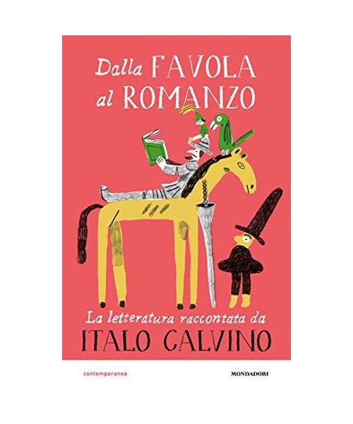 Dalla favola al romanzo. La letteratura raccontata da Italo Calvino