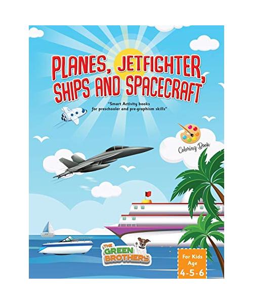 Planes JetFighters Ships  and Spacecraft coloring book for kids age 4-5-6