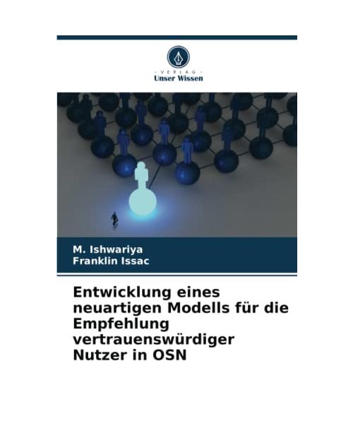 Entwicklung eines neuartigen Modells für die Empfehlung vertrauenswürdiger Nutzer in OSN