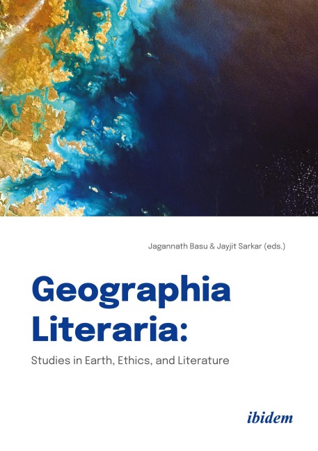 Geographia Literaria: Studies in Earth, Ethics, and Literature