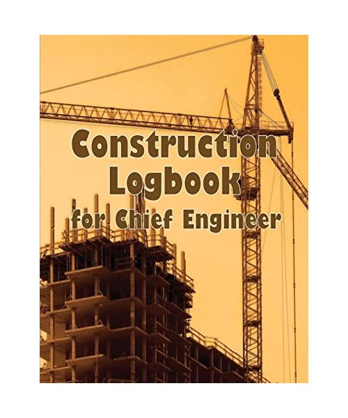 Construction Logbook for Chief Engineer