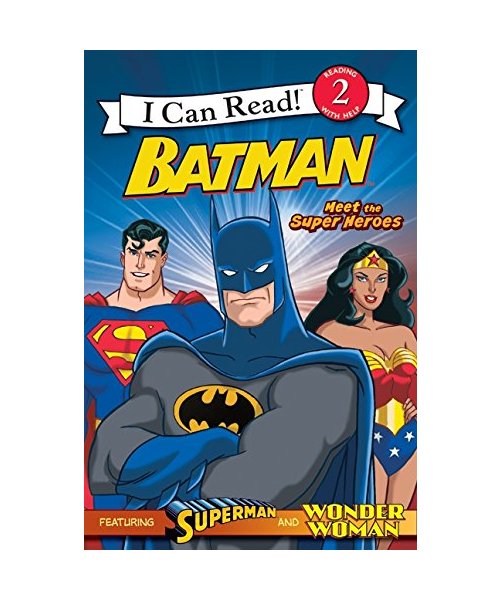 Batman Classic: Meet the Super Heroes: With Superman and Wonder Woman