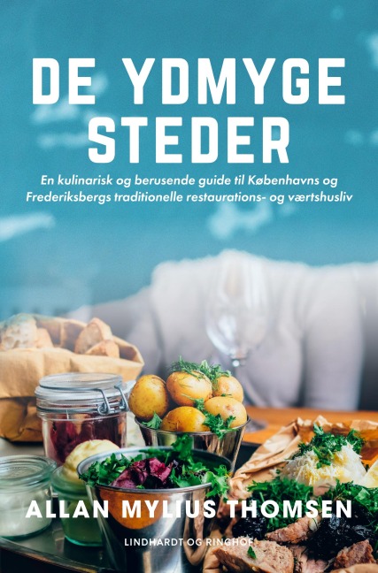 De ydmyge steder. En kulinarisk og berusende guide til Københavns og Frederiksbergs traditionelle re