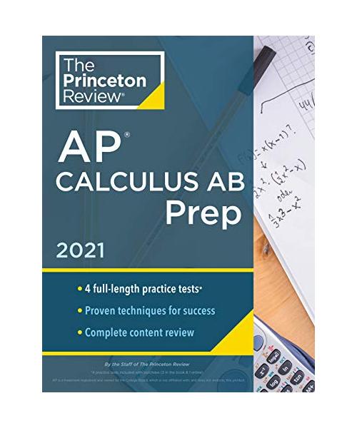 Princeton Review AP Calculus AB Prep, 2021: 4 Practice Tests + Complete Content Review + Strategies & Techniques