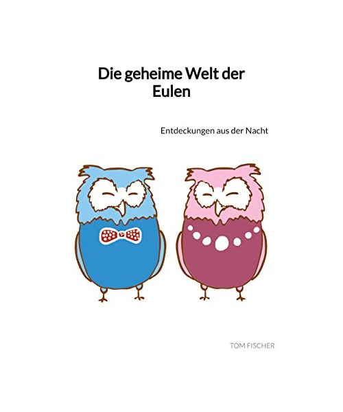Die geheime Welt der Eulen