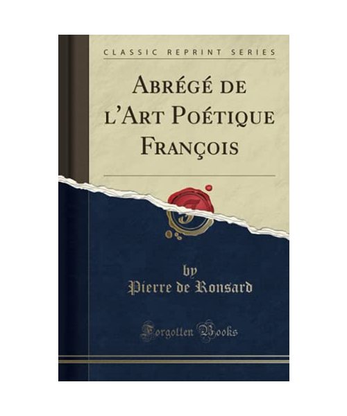 Abrégé de l'Art Poétique François (Classic Reprint)