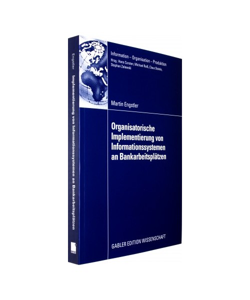 Oganisatorische Implementierung von Informationssystemen an Bankarbeitsplätzen